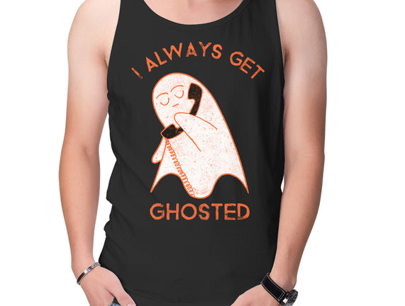 I Always Get Ghosted