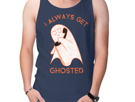 I Always Get Ghosted