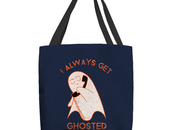 I Always Get Ghosted