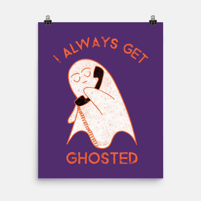 I Always Get Ghosted-none matte poster-fanfreak1