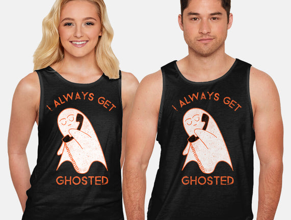 I Always Get Ghosted