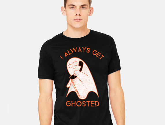 I Always Get Ghosted