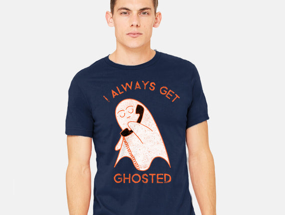 I Always Get Ghosted