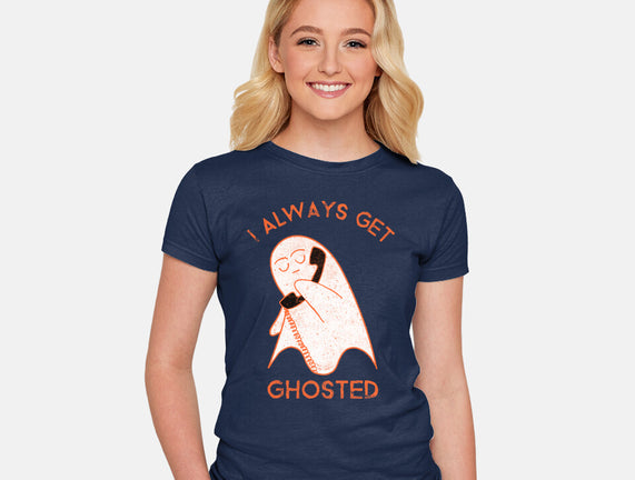 I Always Get Ghosted