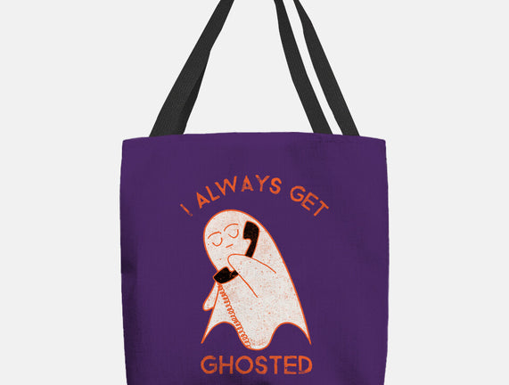 I Always Get Ghosted