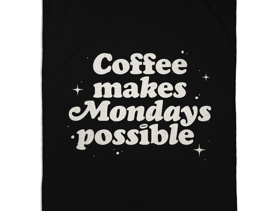 Coffee Makes Mondays Possible