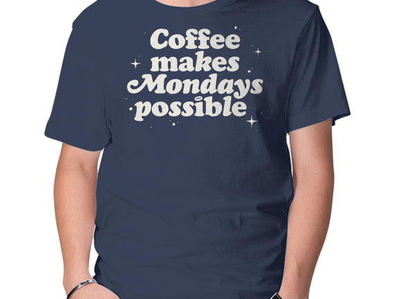 Coffee Makes Mondays Possible