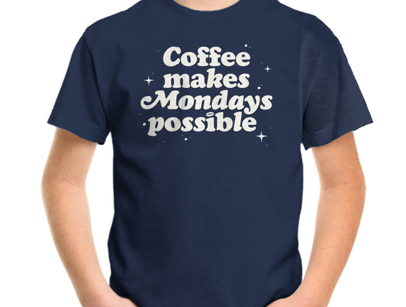 Coffee Makes Mondays Possible