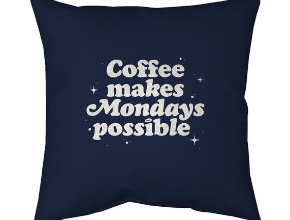 Coffee Makes Mondays Possible