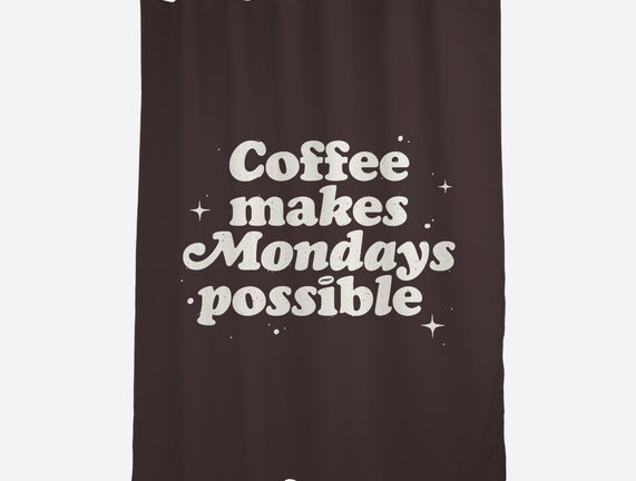 Coffee Makes Mondays Possible