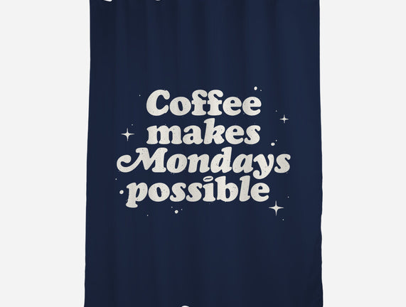 Coffee Makes Mondays Possible