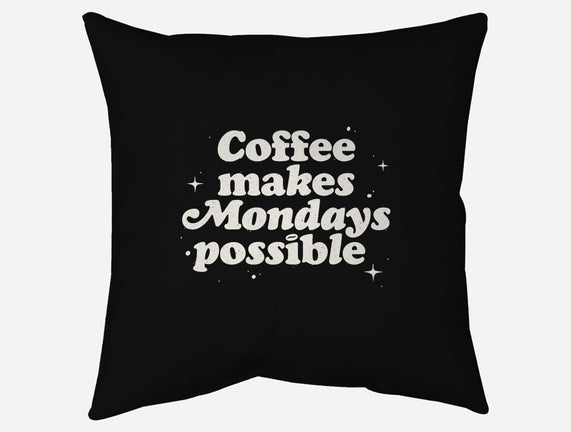 Coffee Makes Mondays Possible