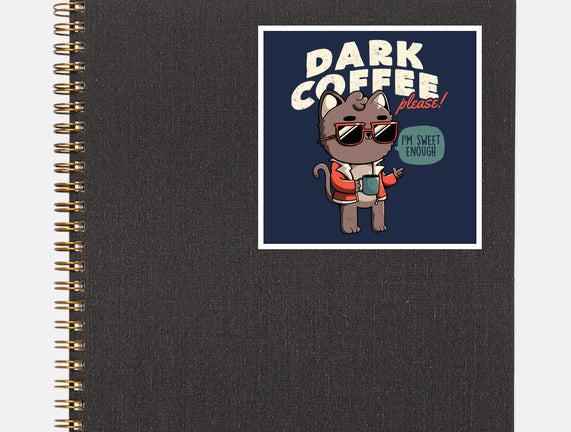 Dark Coffee Please