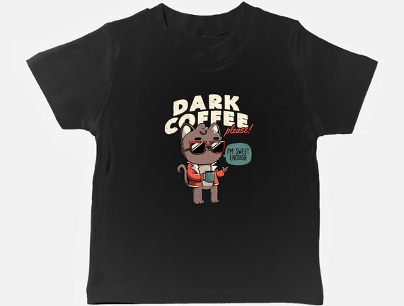 Dark Coffee Please