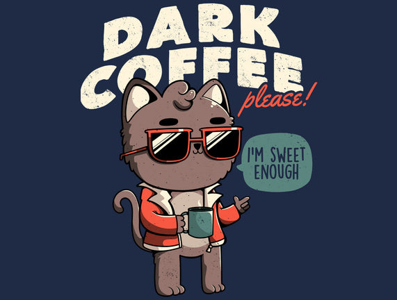 Dark Coffee Please