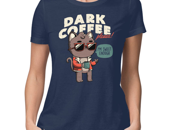 Dark Coffee Please