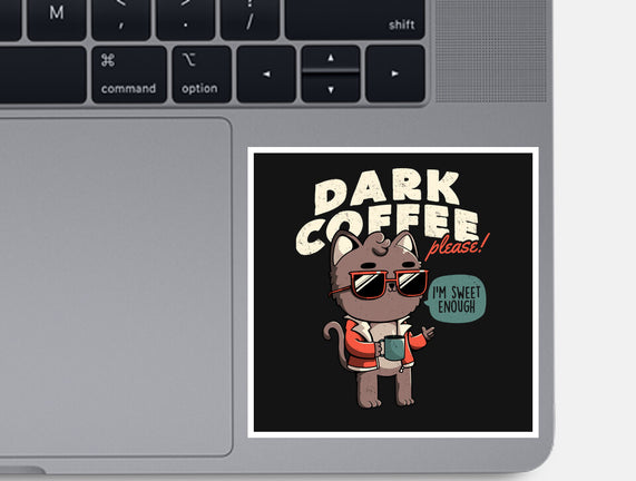 Dark Coffee Please