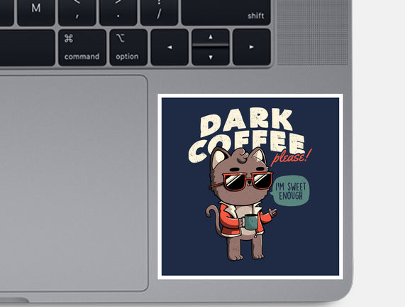Dark Coffee Please