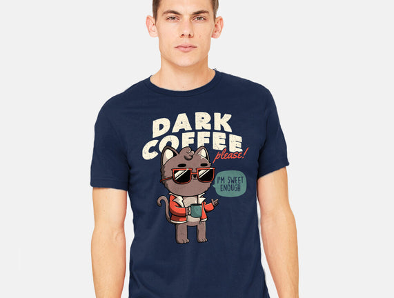 Dark Coffee Please