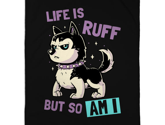 Life Is Ruff