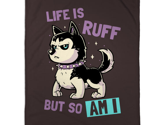 Life Is Ruff