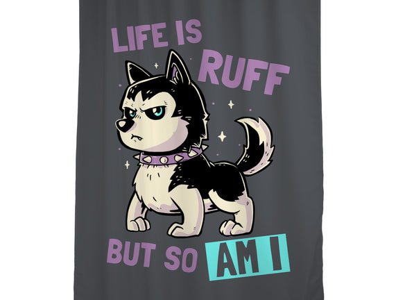 Life Is Ruff