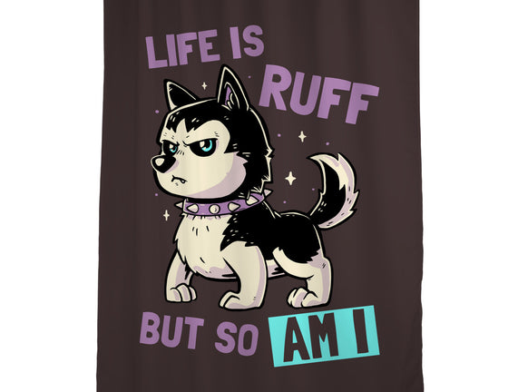 Life Is Ruff