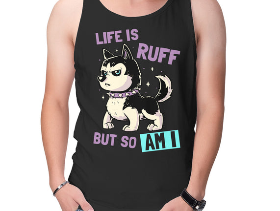 Life Is Ruff