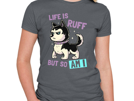 Life Is Ruff