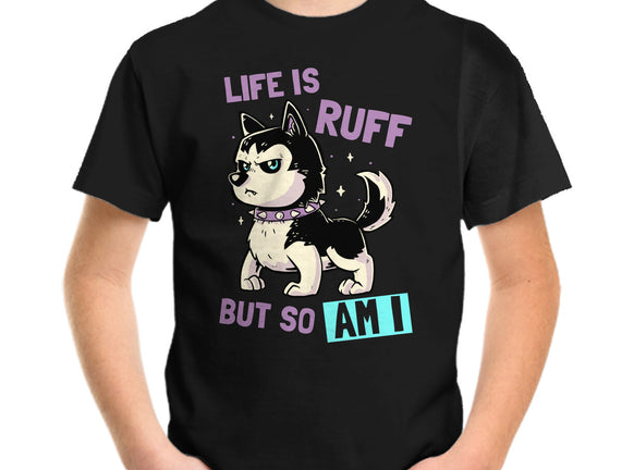 Life Is Ruff