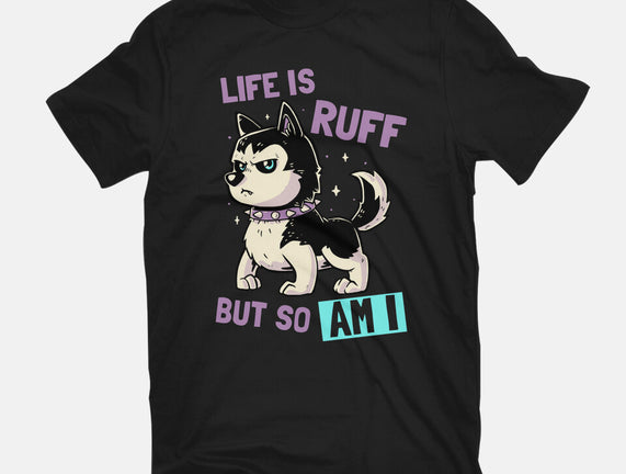 Life Is Ruff