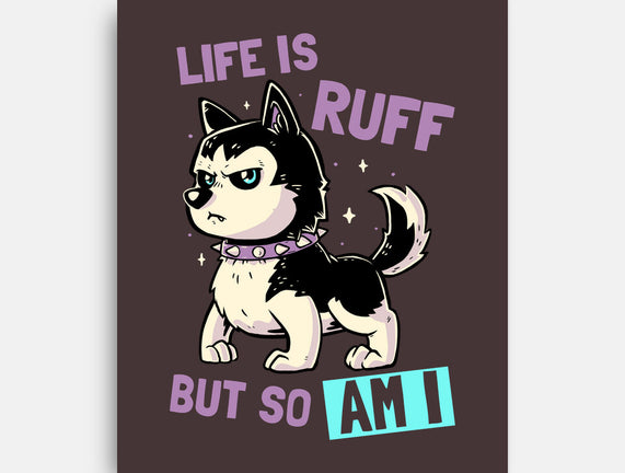 Life Is Ruff