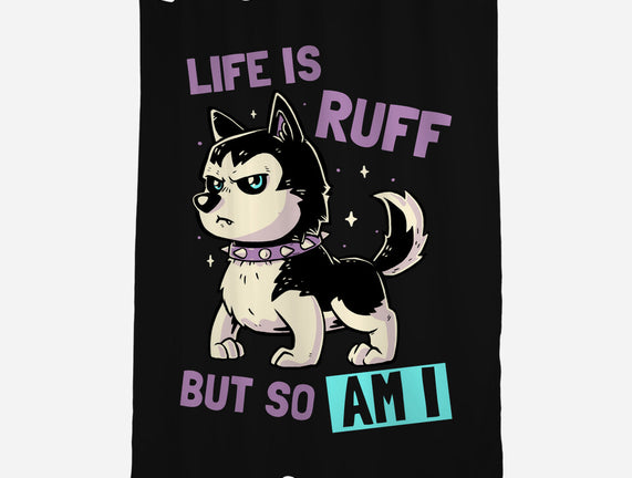 Life Is Ruff