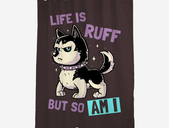 Life Is Ruff