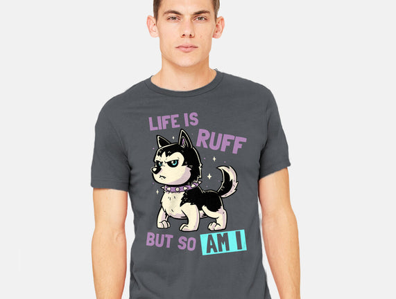 Life Is Ruff