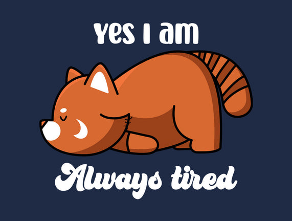 I Am Always Tired