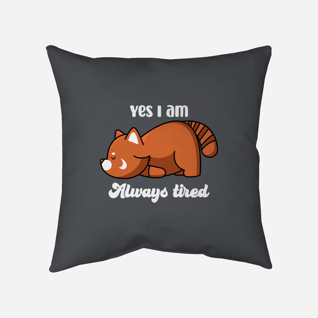 I Am Always Tired-none removable cover w insert throw pillow-rocketman_art