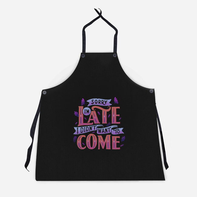Didn't Want To Come-unisex kitchen apron-tobefonseca