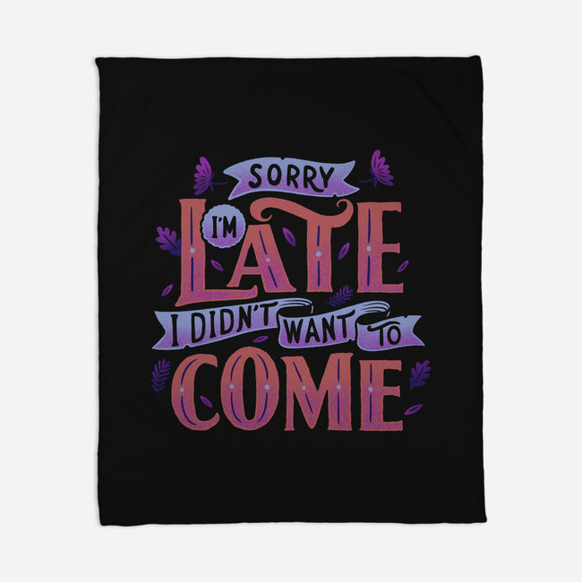 Didn't Want To Come-none fleece blanket-tobefonseca
