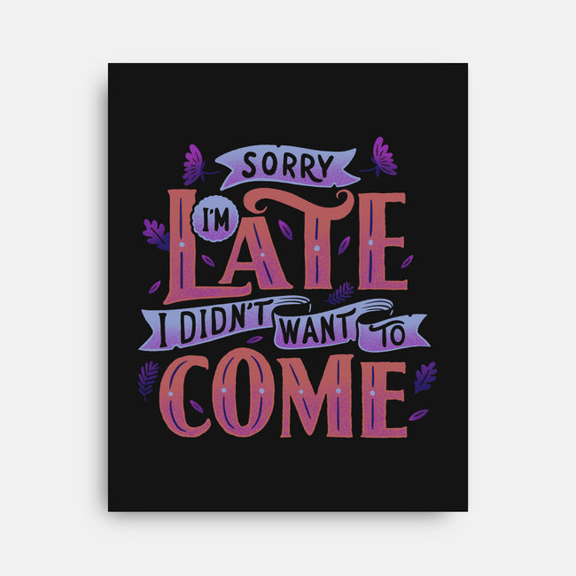 Didn't Want To Come-none stretched canvas-tobefonseca