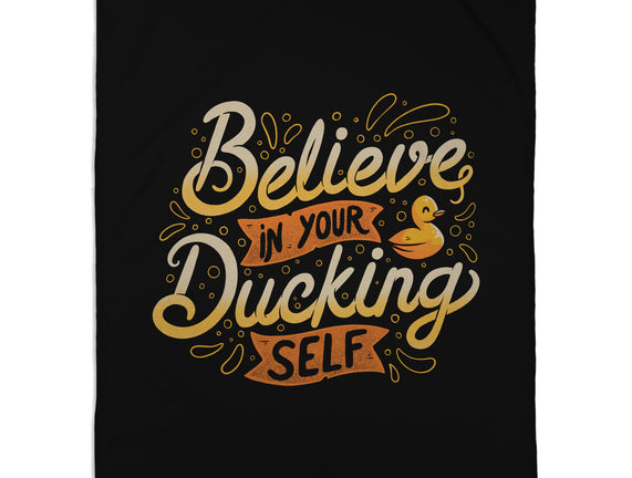 Believe In Your Ducking Self