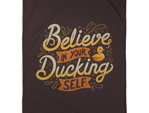 Believe In Your Ducking Self