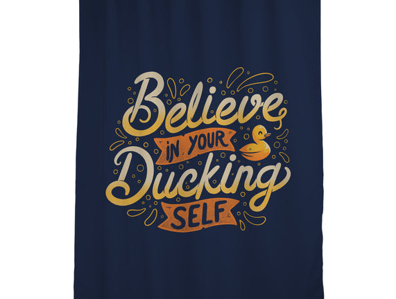 Believe In Your Ducking Self