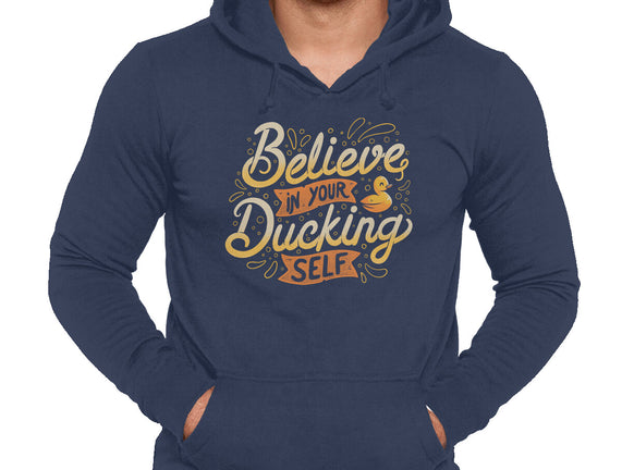 Believe In Your Ducking Self