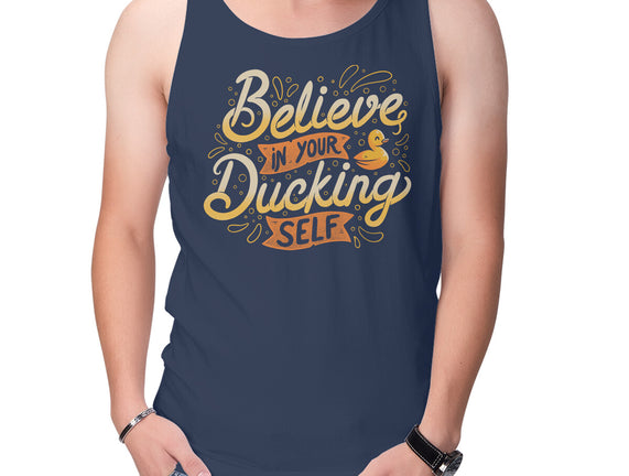 Believe In Your Ducking Self