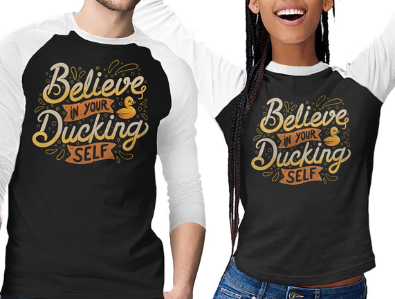 Believe In Your Ducking Self