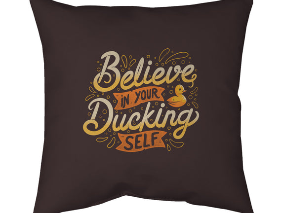 Believe In Your Ducking Self