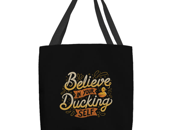 Believe In Your Ducking Self