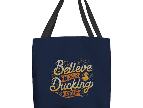 Believe In Your Ducking Self