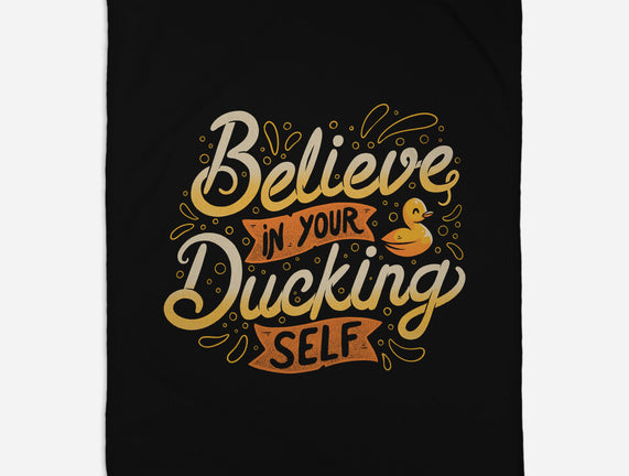 Believe In Your Ducking Self